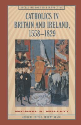 Cover for Catholics in Britain and Ireland, 1558-1829