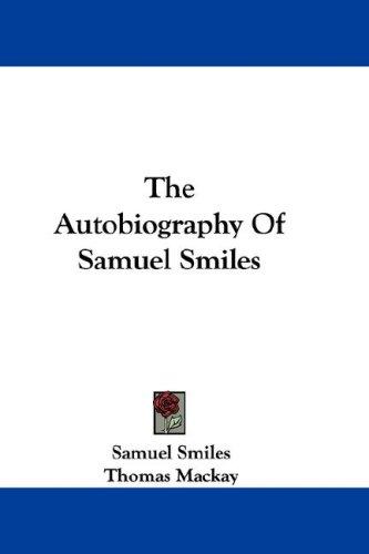 Cover for The Autobiography Of Samuel Smiles