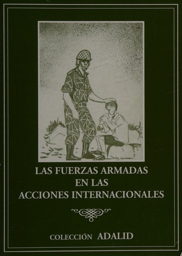 Cover for Las Fuerzas Armadas en las acciones internacionales