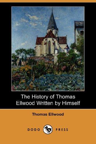 Cover for The History of Thomas Ellwood Written by Himself (Dodo Press)