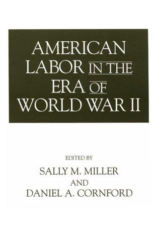 Cover for American labor in the era of World War II