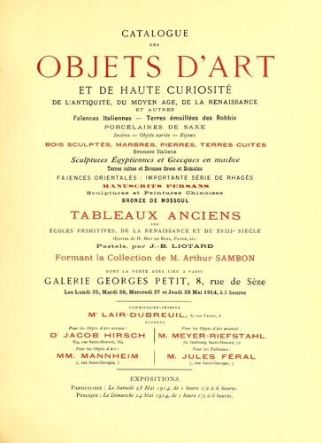 Cover for Catalogue des objets d'art et de haute curiosite de l'antiquite, du moyen age, de la renaissance et autres faiences italienneres emaillees des Robbia, porcelaines de saxe, iboires - objets varies - bijoux, bois sculptes, marbres, pierres, terres cuites, bronzes Italiens, sculptures Egyptinnes et Grecques en marbre, terres cuites et bronzes greos et romains, faiences orientales: importante serie de rhages, manuscrits persans, sculptures et peintures Chinoises bronze de mossoul, tableaux anciens ...