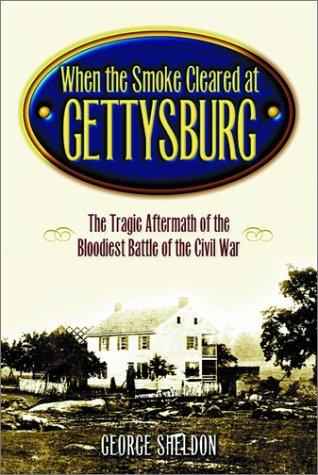 Cover for When the smoke cleared at Gettysburg