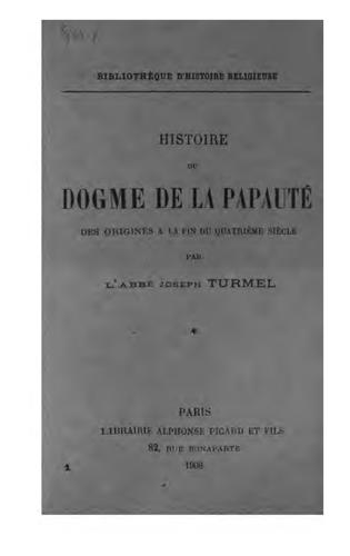 Cover for Histoire du dogme de la papauté des origines à la fin du quatrième siècle.