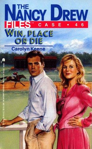 Cover for WIN PLACE OR DIE (NANCY DREW FILES 46): WIN PLACE OR DIE (Nancy Drew Files)