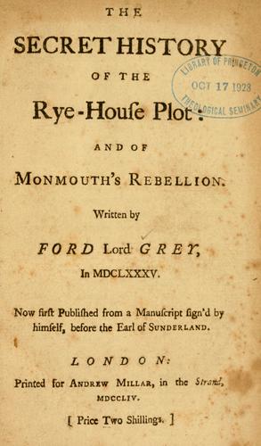 Cover for The secret history of the Rye-House plot: and of Monmouth's rebellion.