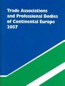 Cover for Trade Associations and Professional Bodies of Continental Europe 2007 (Trade Associations & Professional Bodies of the Continental European Union)