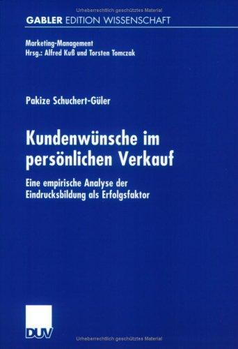 Cover for Kundenwünsche im persönlichen Verkauf. Eine empirische Analyse der Eindrucksbildung als Erfolgsfaktor.