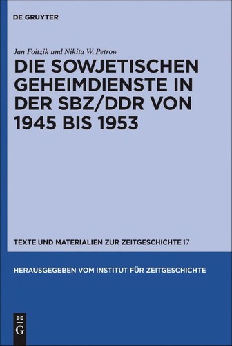 Cover for Die sowjetischen Geheimdienste in der SBZ/DDR von 1945 bis 1953