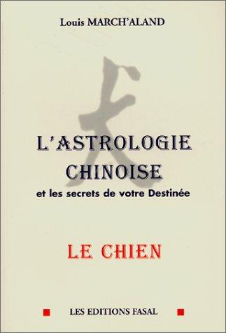 Cover for L'Astrologie chinoise et les secrets de votre destinée, Le chien