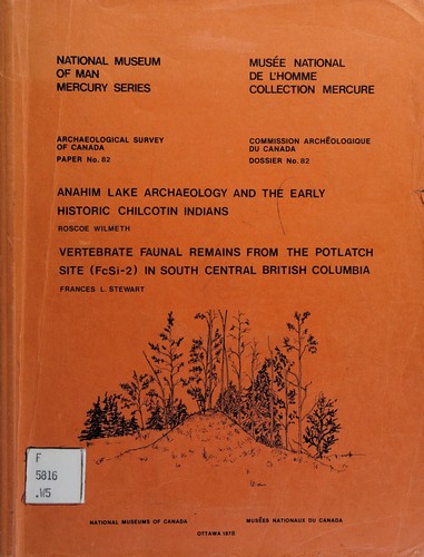 Cover for Anahim Lake archaeology and the early historic Chilcotin Indians
