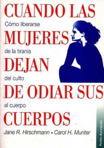 Cover for Cuando Las Mujeres Dejan De Odiar Sus Cuerpos