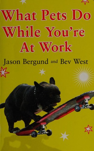 Cover for What pets do while you're at work