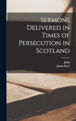 Cover for Sermons Delivered in Times of Persecution in Scotland