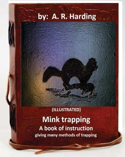 Cover for Mink trapping; a book of instruction giving many methods of trapping