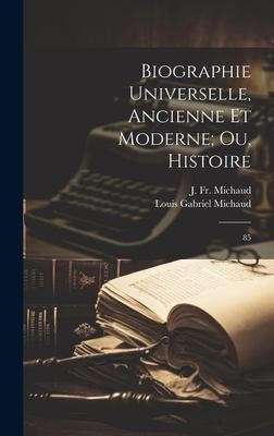 Cover for Biographie Universelle, Ancienne et Moderne; Ou, Histoire