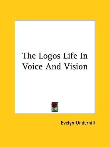 Cover for The Logos Life in Voice and Vision