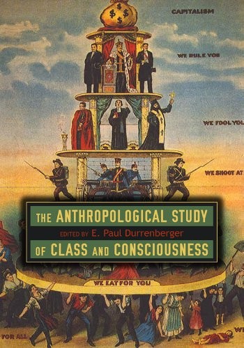 Cover for The anthropological study of class and consciousness