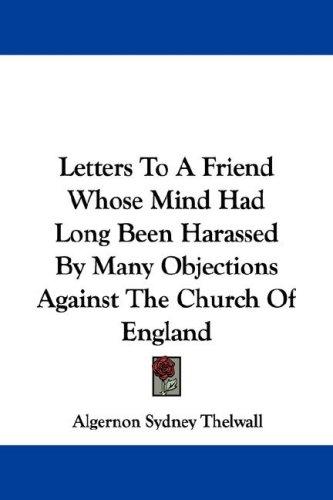 Cover for Letters To A Friend Whose Mind Had Long Been Harassed By Many Objections Against The Church Of England