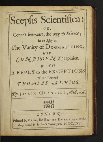 Cover for Scepsis scientifica: or, confest ignorance, the way to science; in an essay of the vanity of dogmatizing, and confident opinion