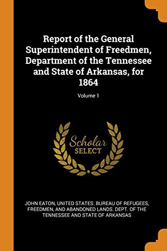 Cover for Report of the General Superintendent of Freedmen, Department of the Tennessee and State of Arkansas, for 1864; Volume 1