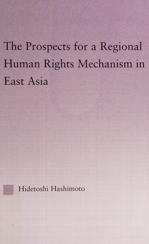 Cover for The prospects for a regional human rights mechanism in East Asia