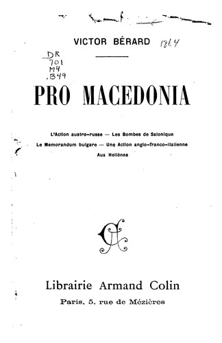 Cover for Pro Macedonia: L'action austro-russe.-Les bombes de Salonique.--Le memorandum bulgare.--Une ...