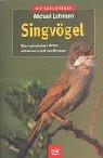 Cover for Singvögel. Die heimische Arten erkennen und bestimmen.