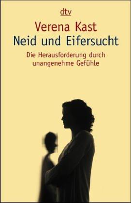 Cover for Neid und Eifersucht. Die Herausforderung durch unangenehme Gefühle.