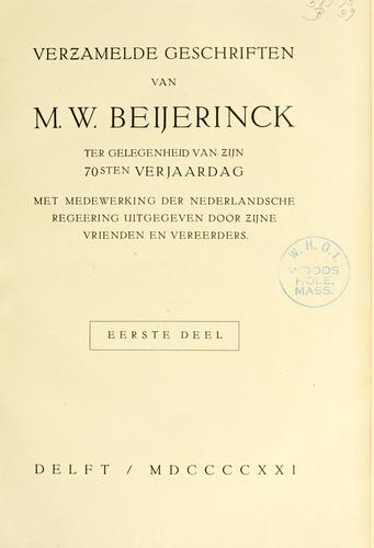 Cover for Verzamelde geschriften van M. W. Beijerinck ter gelegenheid van zijn 70sten verjaardag, met medewerking der Nederlandsche regeering uitgegeven door zijne vrienden en vereerders.