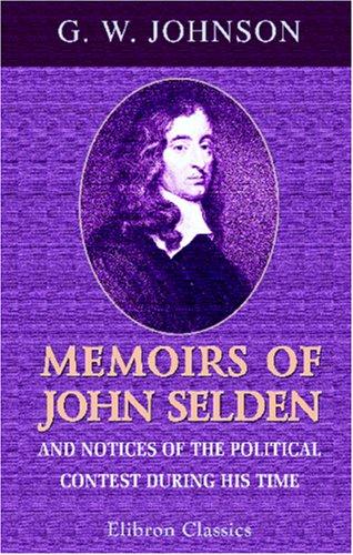 Cover for Memoirs of John Selden and Notices of the Political Contest during His Time
