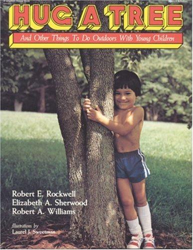 Cover for Hug a Tree and Other Things to Do Outdoors With Young Children