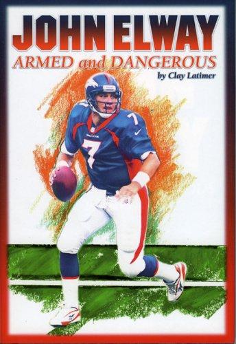 Cover for John Elway, armed and dangerous
