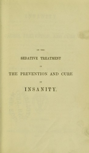 Cover for Insanity, its causes, prevention, and cure : including apoplexy, epilepsy, and congestion of the brain