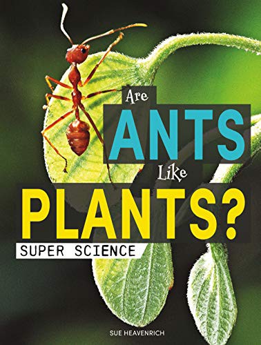 Cover for Super Science Are Ants Like Plants?