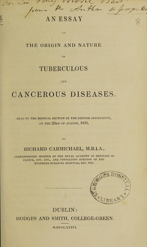 Cover for An essay on the origin and nature of tuberculosis and cancerous diseases. Read to the Medical Section of the British Association, on the 23rd of August, 1836
