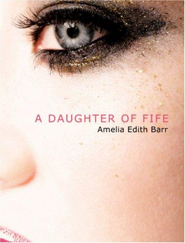 Cover for A Daughter of Fife (Large Print Edition)