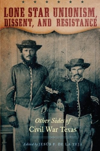 Cover for Lone Star Unionism, Dissent, and Resistance
