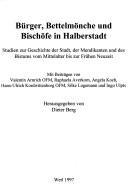Cover for Bürger, Bettelmönche und Bischöfe in Halberstadt