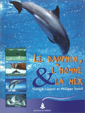 Cover for Le dauphin, l'homme et la mer