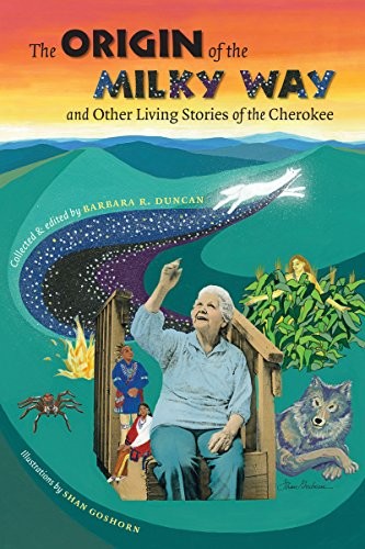 Cover for The Origin of the Milky Way and Other Living Stories of the Cherokee (Caravan Book)