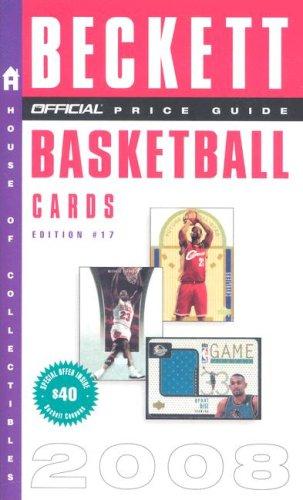Cover for The Official 2008 Beckett Price Guide to Basketball Cards, 17th Edition (Official Price Guide to Basketball Cards)