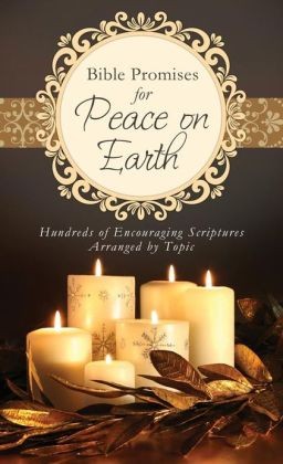 Cover for Bible Promises for Peace on Earth: Hundreds of Encouraging Scriptures Arranged by Topic