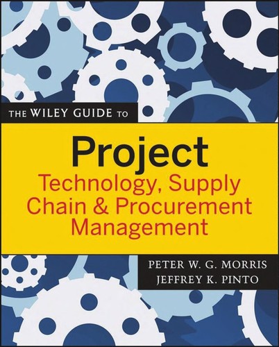 Cover for The Wiley guide to project technology management, supply chain, and procurement management