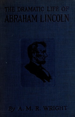 Cover for The dramatic life of Abraham Lincoln