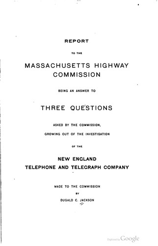 Cover for Report to the Massachusetts Highway Commission, being an answer to three questions asked by the Commission, growing out of the investigation of the New England Telephone and Telegraph Company.