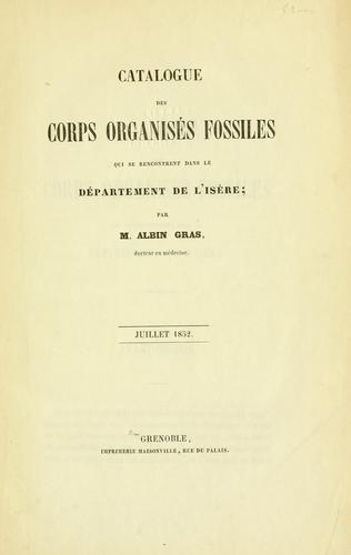 Cover for Catalogue des corps organisés fossiles qui se rencontrent dans le département de l'Isère ...