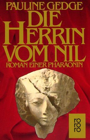 Cover for Die Herrin vom Nil. Roman einer Pharaonin.
