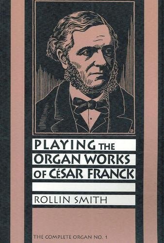 Cover for Playing the organ works of César Franck