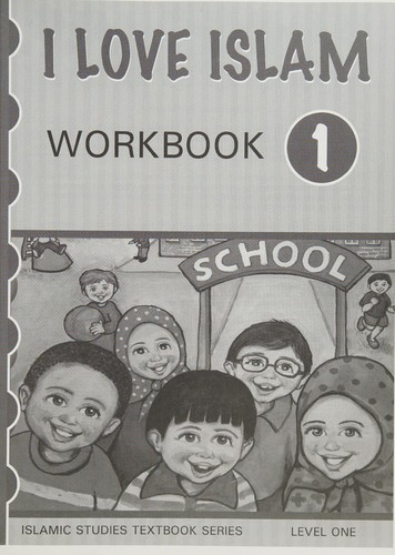 Cover for I Love Islam-Workbook 1 (Islamic Studies Textbook Series-Level One)